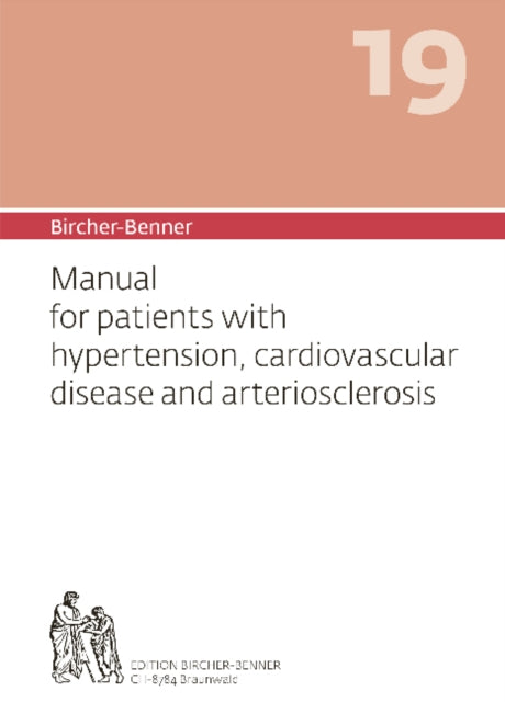 Bircher-Benner Manual: Volume 19: For Patients with Hypertension, Cardiovascular Diseases and Arteriosclerosis