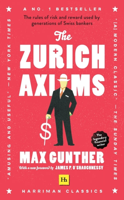 The Zurich Axioms: (Harriman Classics)