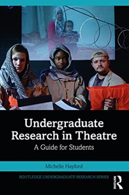 Undergraduate Research in Theatre: A Guide for Students