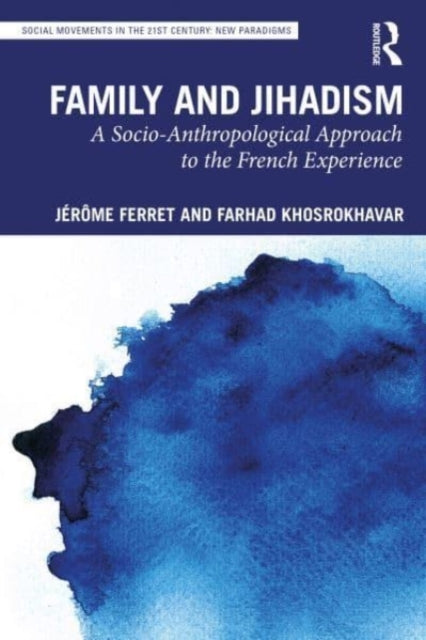 Family and Jihadism: A Socio-Anthropological Approach to the French Experience
