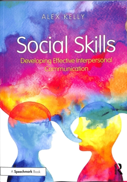 Social Skills: Developing Effective Interpersonal Communication