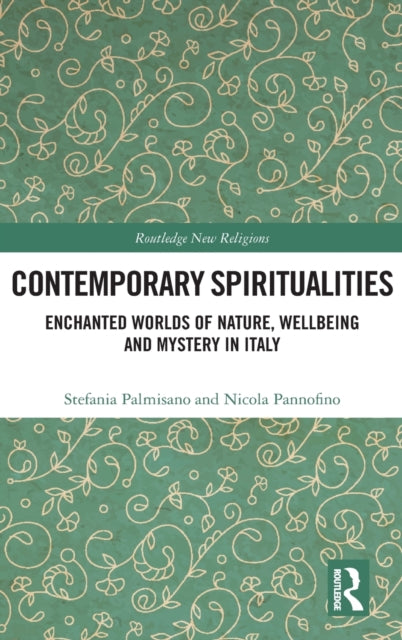 Contemporary Spiritualities: Enchanted Worlds of Nature, Wellbeing and Mystery in Italy