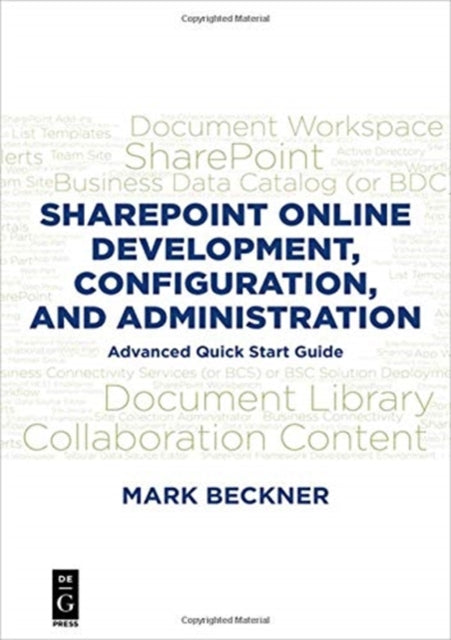 SharePoint Online Development, Configuration, and Administration: Advanced Quick Start Guide