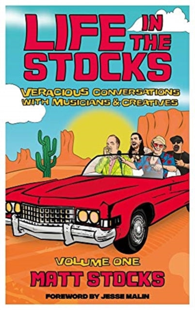 Life in the Stocks: Veracious Conversations with Musicians & Creatives (Volume One)