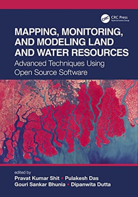 Mapping, Monitoring, and Modeling Land and Water Resources: Advanced Techniques Using Open Source Software