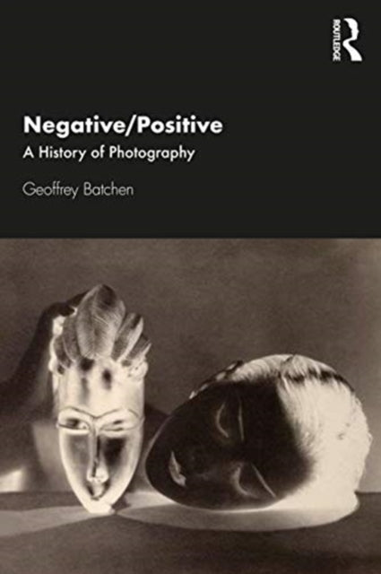 Negative/Positive: A History of Photography