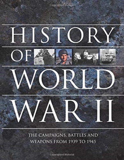 History of World War II: The campaigns, battles and weapons from 1939 to 1945