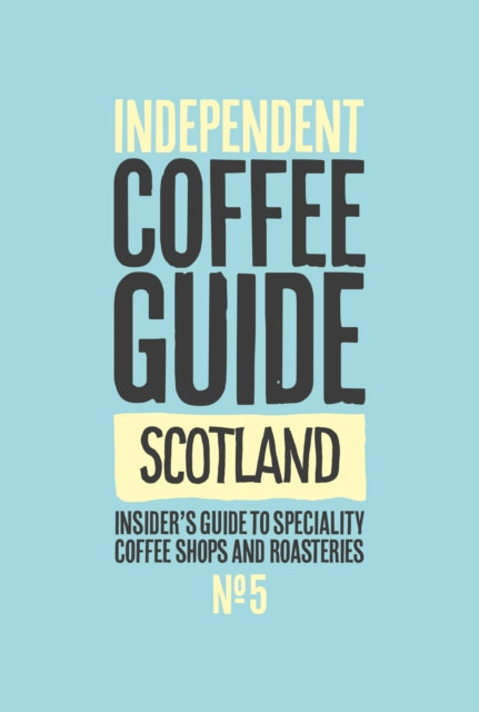 Scottish Independent Coffee Guide: No 5