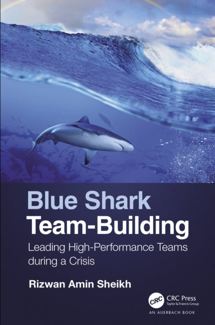 Blue Shark Team-Building: Leading High-Performance Teams during a Crisis