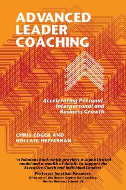 Advanced Leader Coaching: Accelerating Personal, Interpersonal and Business Growth