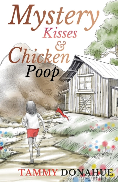 Mystery Kisses & Chicken Poop