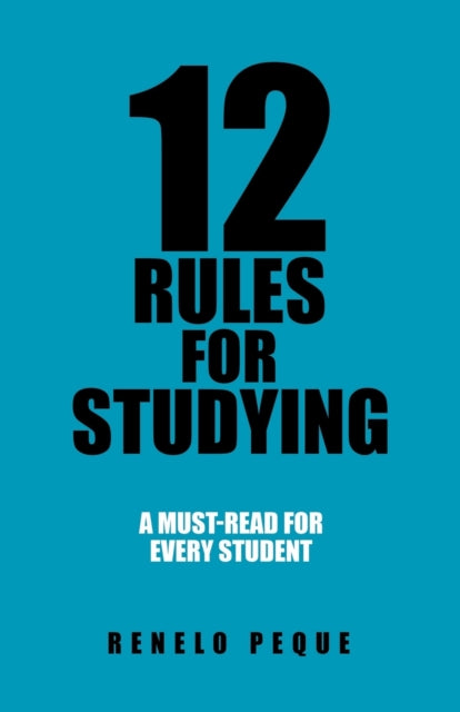 12 Rules for Studying: A Must-Read for Every Student