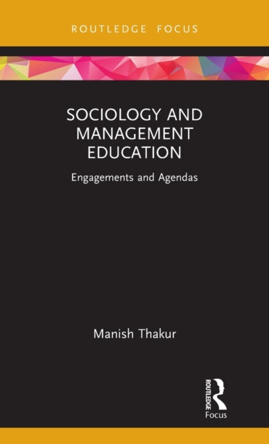Sociology and Management Education: Engagements and Agendas