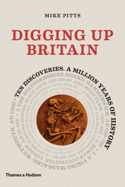 Digging up Britain: Ten discoveries, a million years of history