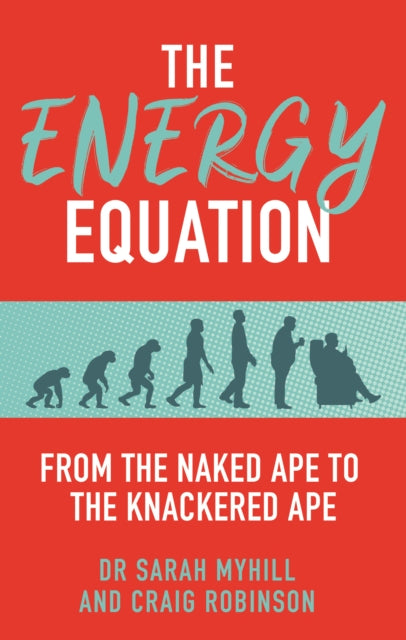 Energy Equation: From the Naked Ape to the Knackered Ape