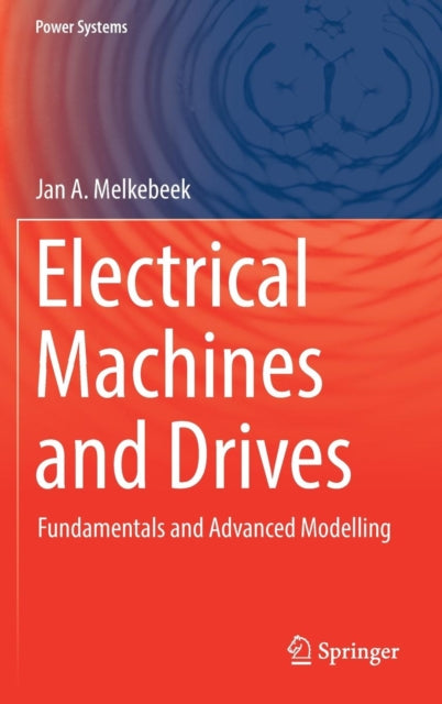 Electrical Machines and Drives: Fundamentals and Advanced Modelling