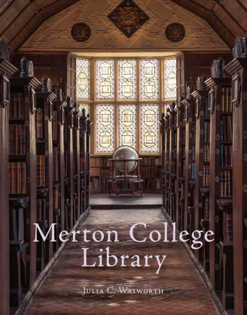 Merton College Library: An Illustrated History