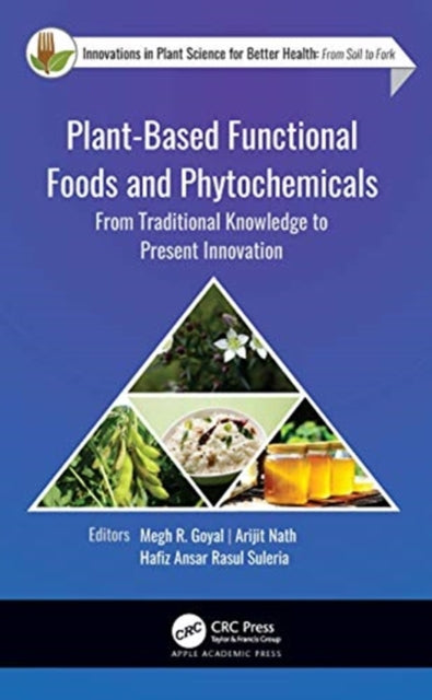 Plant-Based Functional Foods and Phytochemicals: From Traditional Knowledge to Present Innovation