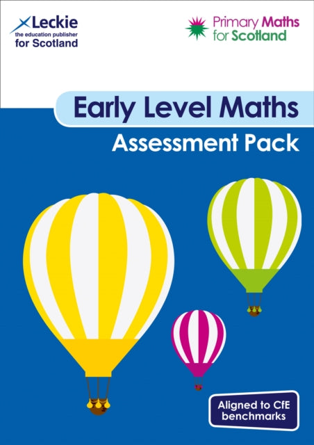 Primary Maths for Scotland Early Level Assessment Pack: For Curriculum for Excellence Primary Maths