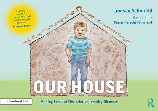 Our House: Making Sense of Dissociative Identity Disorder