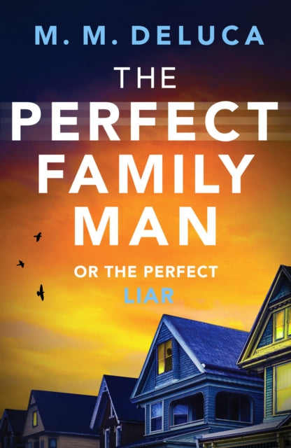 Perfect Family Man: An unputdownable suspense novel