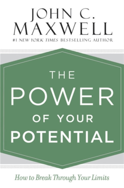 Power of Your Potential: How to Break Through Your Limits