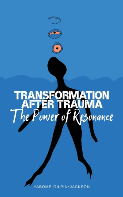 Transformation after Trauma: The Power of Resonance
