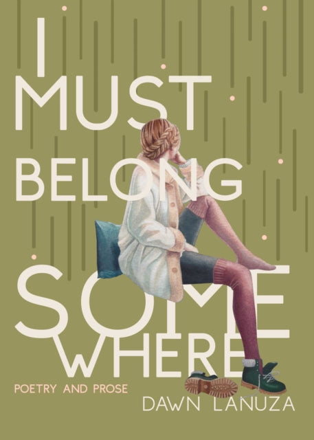 I Must Belong Somewhere: Poetry and Prose