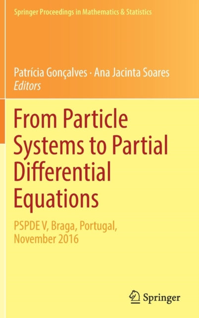 From Particle Systems to Partial Differential Equations: PSPDE V, Braga, Portugal, November 2016