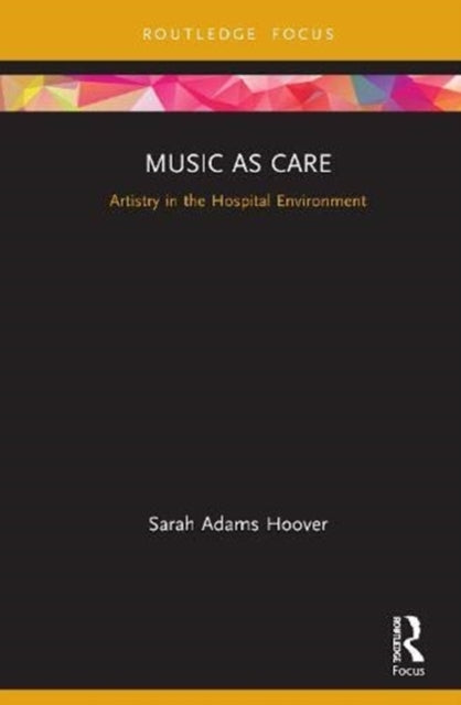 Music as Care: Artistry in the Hospital Environment: CMS Emerging Fields in Music