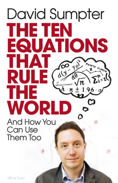 Ten Equations that Rule the World: And How You Can Use Them Too