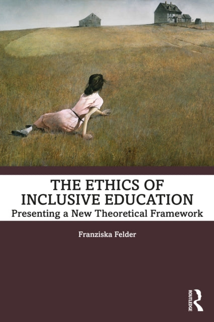 Ethics of Inclusive Education: Presenting a New Theoretical Framework