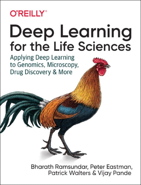 Deep Learning for the Life Sciences: Applying Deep Learning to Genomics, Microscopy, Drug Discovery, and More