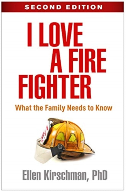 I Love a Fire Fighter: What the Family Needs to Know