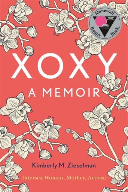 XOXY: A Memoir (Intersex Woman, Mother, Activist)