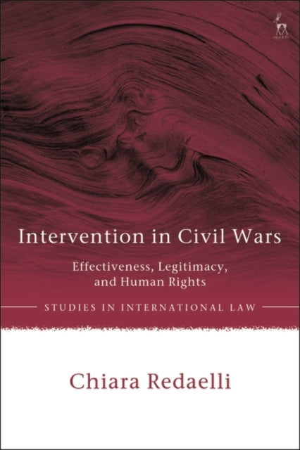 Intervention in Civil Wars: Effectiveness, Legitimacy, and Human Rights