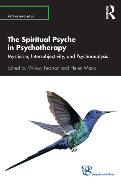 Spiritual Psyche in Psychotherapy: Mysticism, Intersubjectivity, and Psychoanalysis