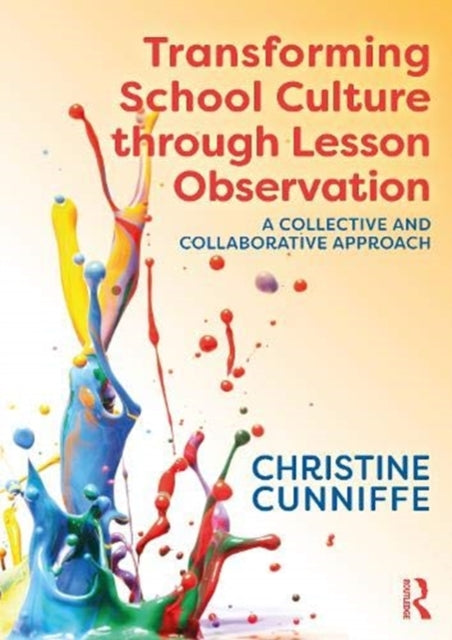 Transforming School Culture through Lesson Observation: A Collective and Collaborative Approach