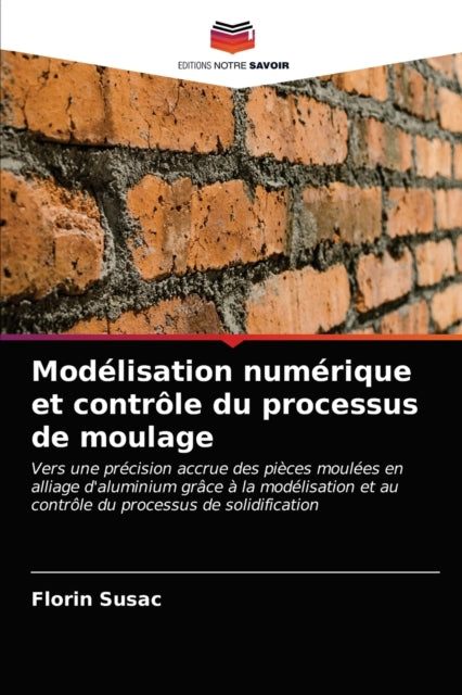 Modelisation numerique et controle du processus de moulage