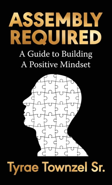 Assembly Required: A Guide to Building a Positive Mindset