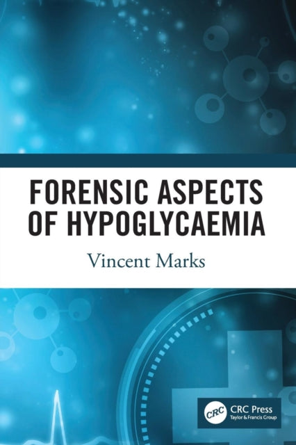 Forensic Aspects of Hypoglycaemia: First Edition