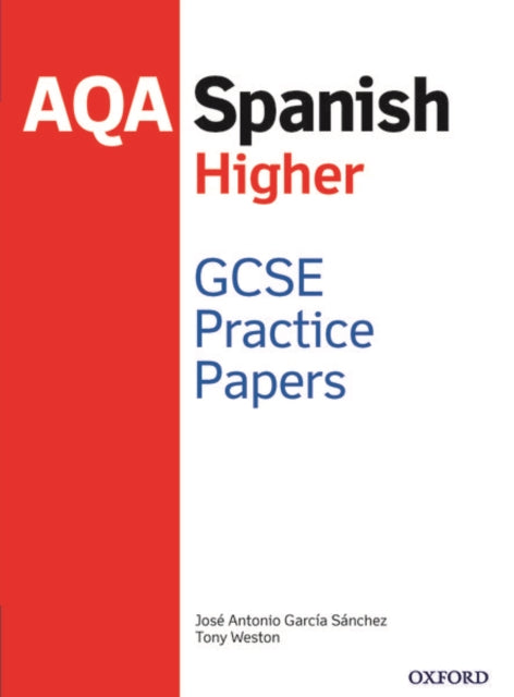 AQA GCSE Spanish Higher Practice Papers: With all you need to know for your 2021 assessments