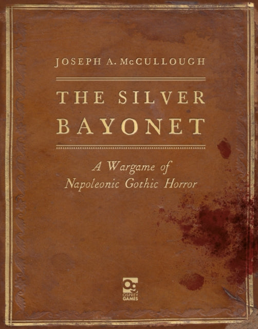 Silver Bayonet: A Wargame of Napoleonic Gothic Horror
