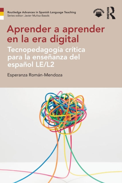 Aprender a aprender en la era digital: Tecnopedagogia critica para la ensenanza del espanol LE/L2
