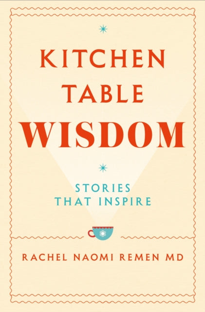 Kitchen Table Wisdom: Stories That Inspire