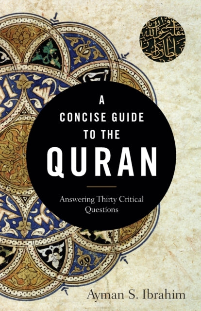 Concise Guide to the Quran: Answering Thirty Critical Questions