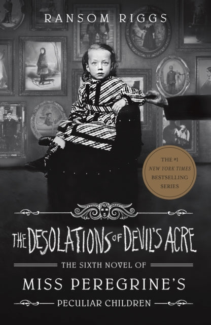 Desolations of Devil's Acre: Miss Peregrine's Peculiar Children
