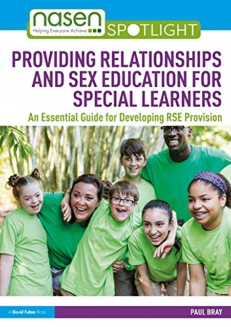 Providing Relationships and Sex Education for Special Learners: An Essential Guide for Developing RSE Provision