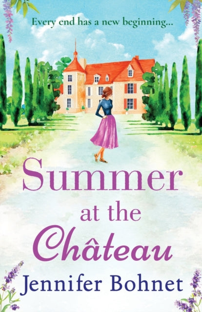 Summer at the Chateau: The perfect escapist read for 2021 from bestseller Jennifer Bohnet