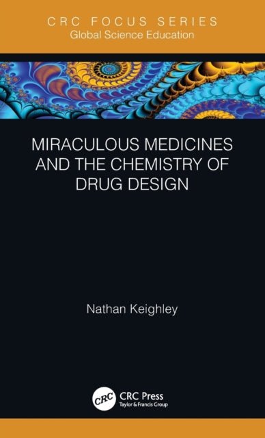 Miraculous Medicines and the Chemistry of Drug Design